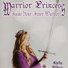 Warrior Princess: Ignite Your Inner Warrior